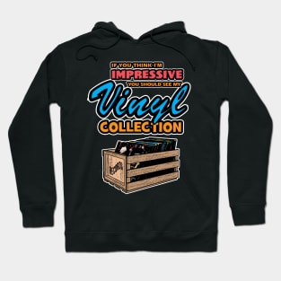 You Should See My Vinyl Collection Hoodie